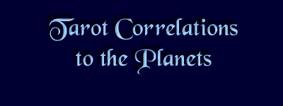 Tarot Correlations to Planets